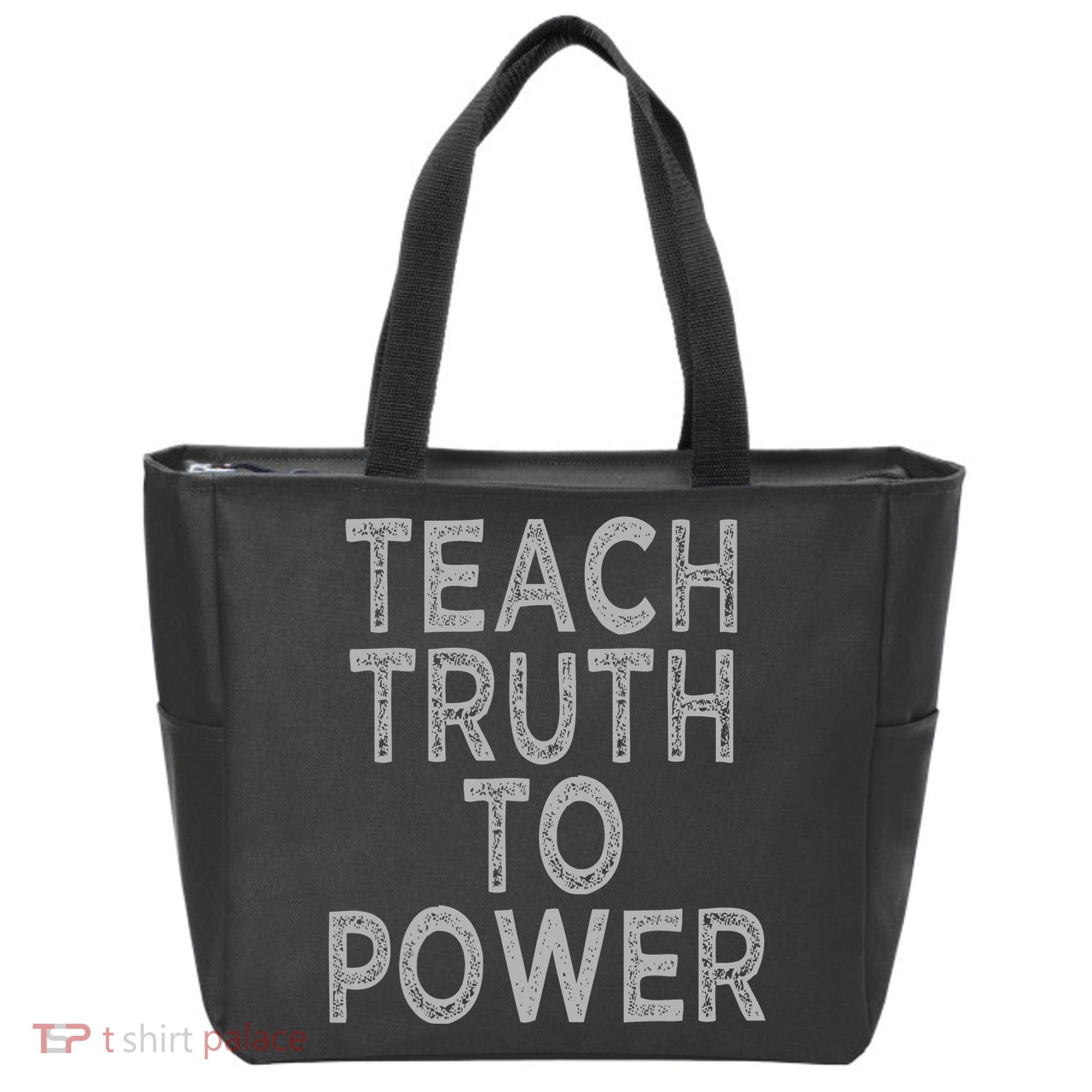 Teach Truth To Power Tote Bag