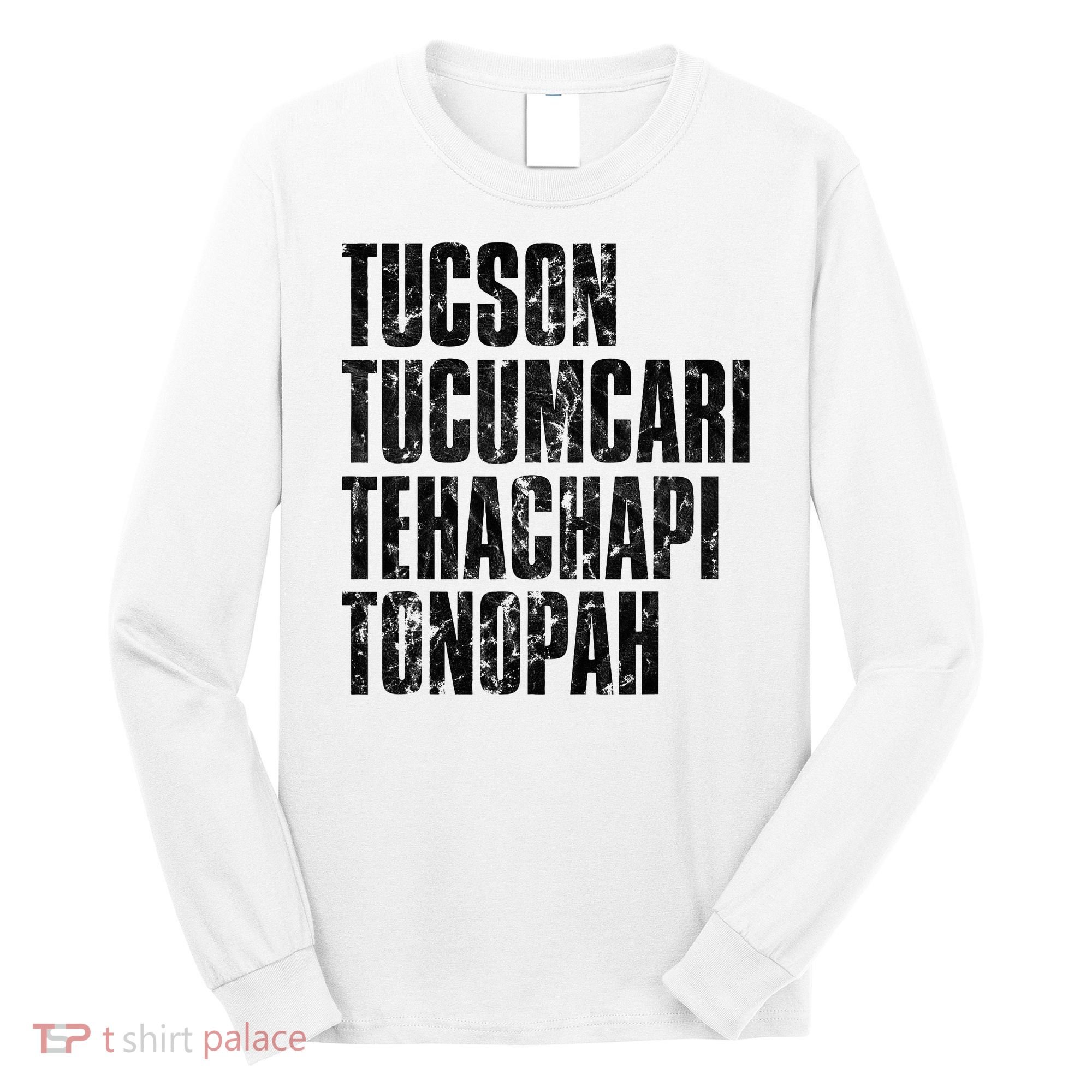 Tucson Tucumcari Tehachapi Tonapah Tourist Long Sleeve Shirt