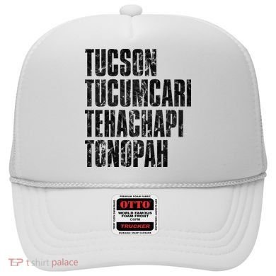 Tucson Tucumcari Tehachapi Tonapah Tourist Hat