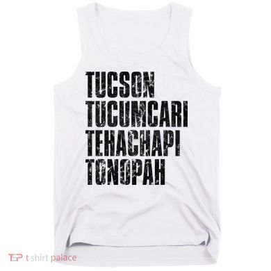 Tucson Tucumcari Tehachapi Tonapah Tourist Tank Top