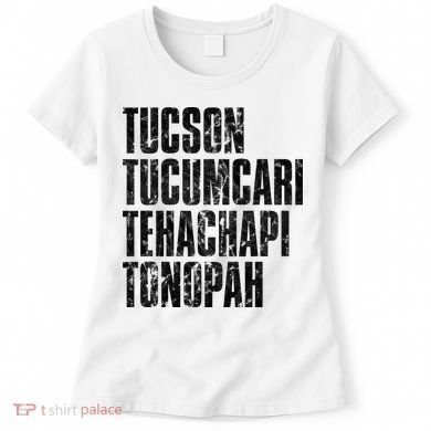 Tucson Tucumcari Tehachapi Tonapah Tourist Women's T-Shirt