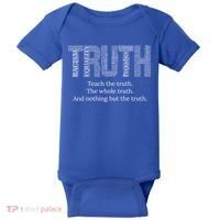 Teach The Truth The Whole Truth And Nothing But The Truth Cool Gift Baby Bodysuit thumb 0