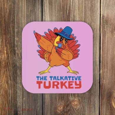 The Talkative Turkey Funny Thanksgiving Coaster