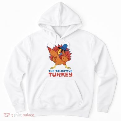 The Talkative Turkey Funny Thanksgiving Hoodie