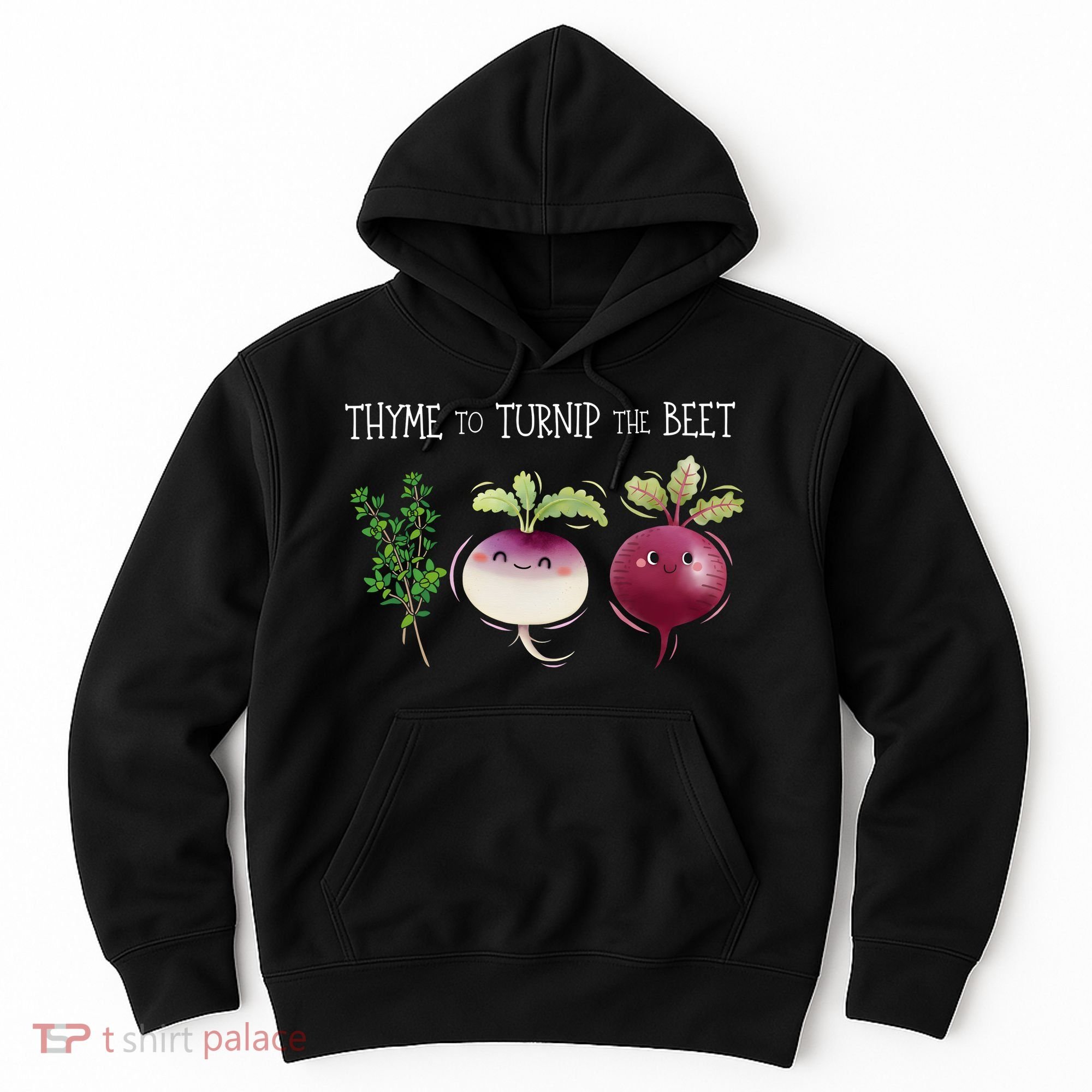Thyme To Turnip The Beet Vegetable Hoodie