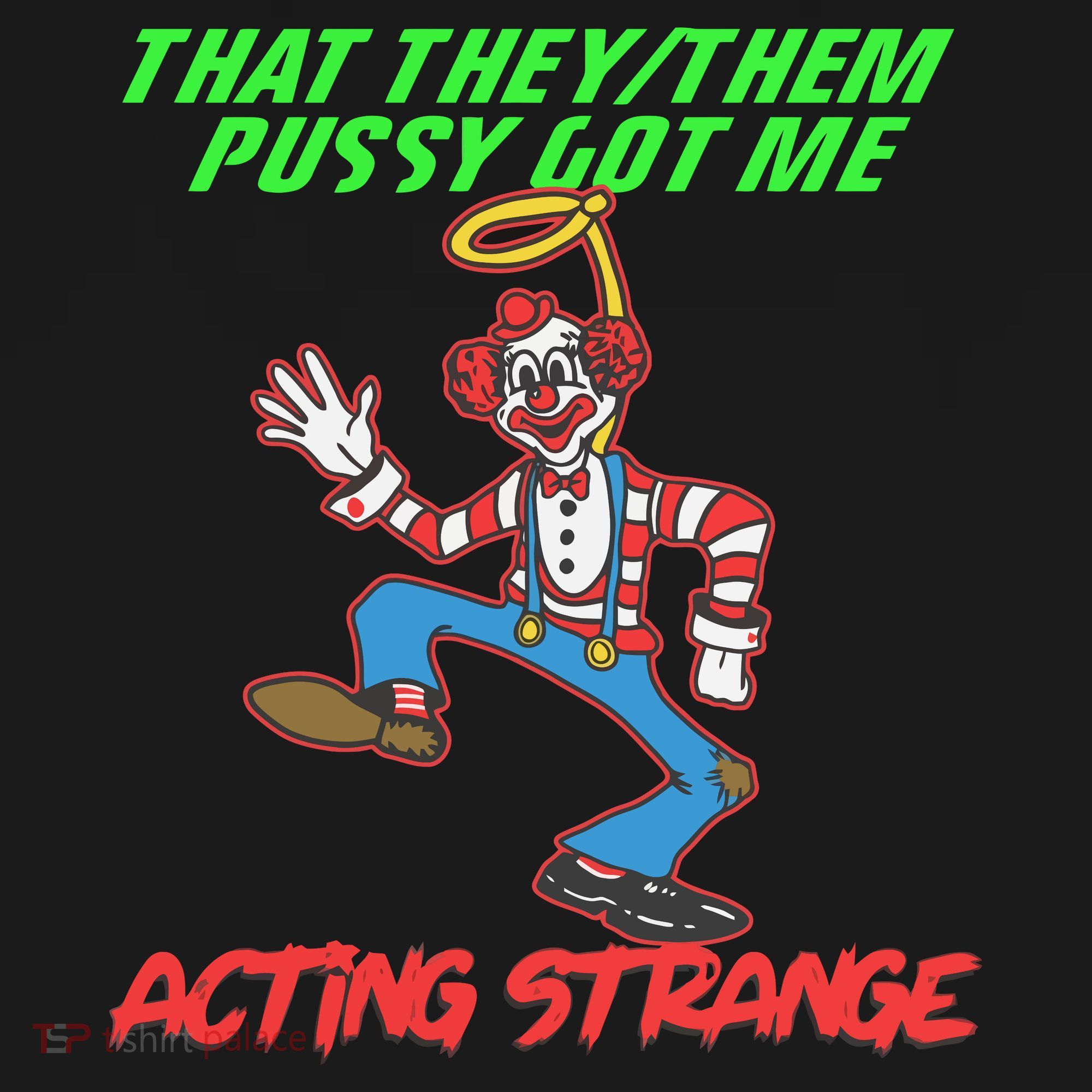 That They Them Pussy Got Me Acting Strange Backpack