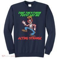 That They Them Pussy Got Me Acting Strange Sweatshirt thumb 0