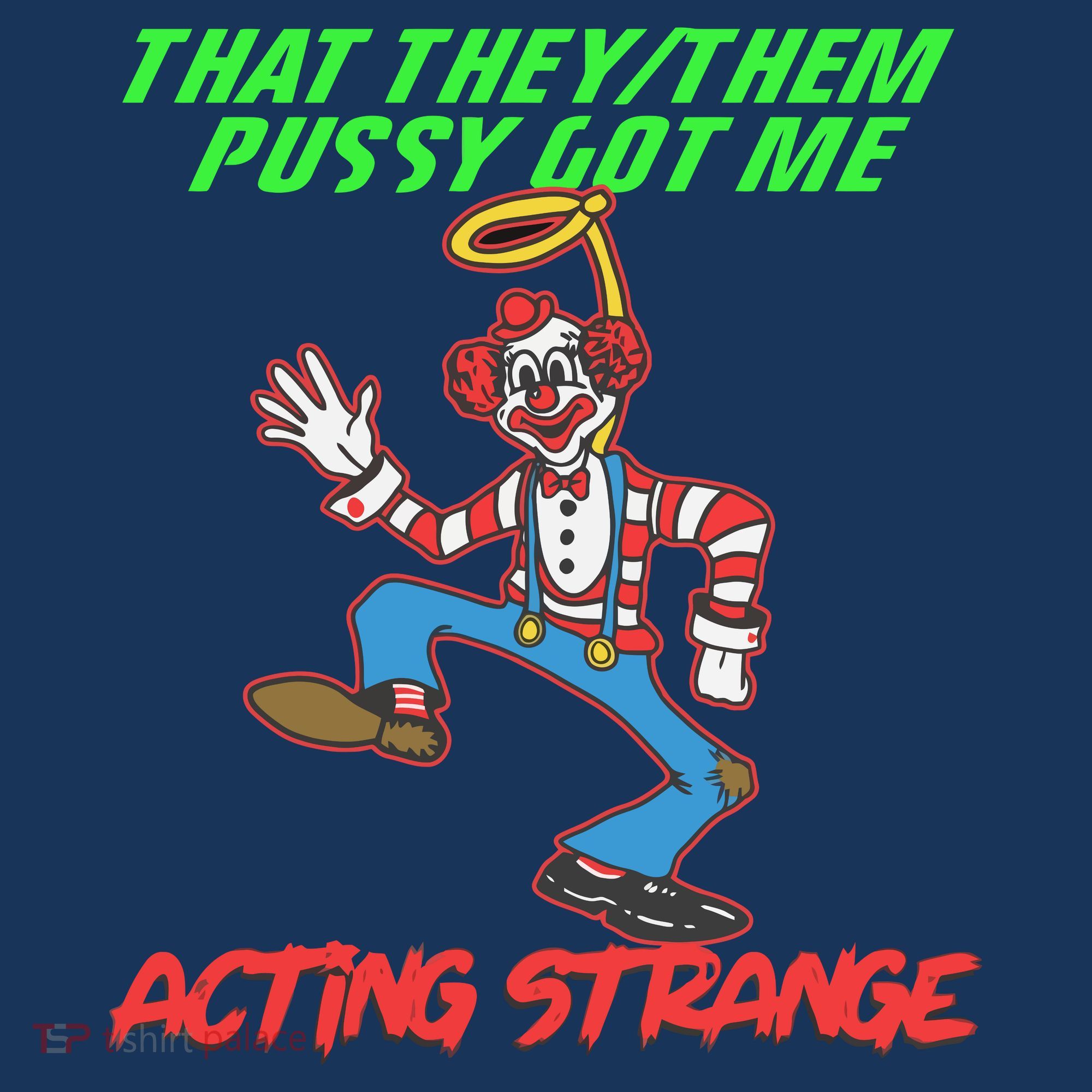 That They Them Pussy Got Me Acting Strange Women's Hoodie