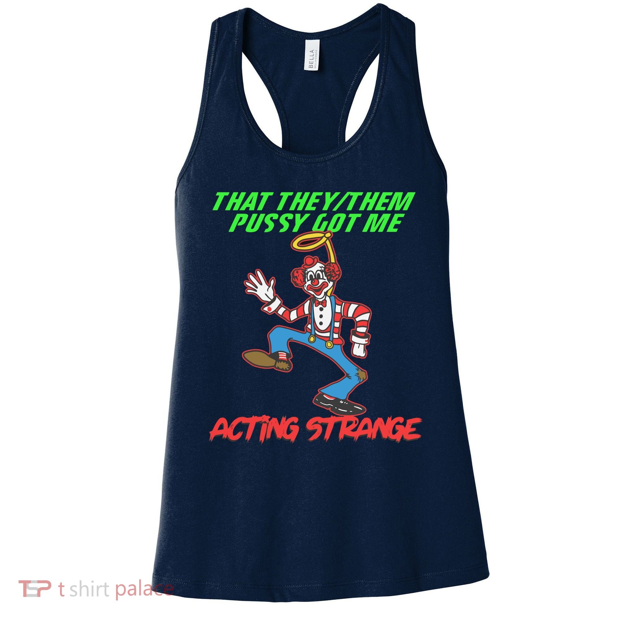 That They Them Pussy Got Me Acting Strange Women's Tank Top