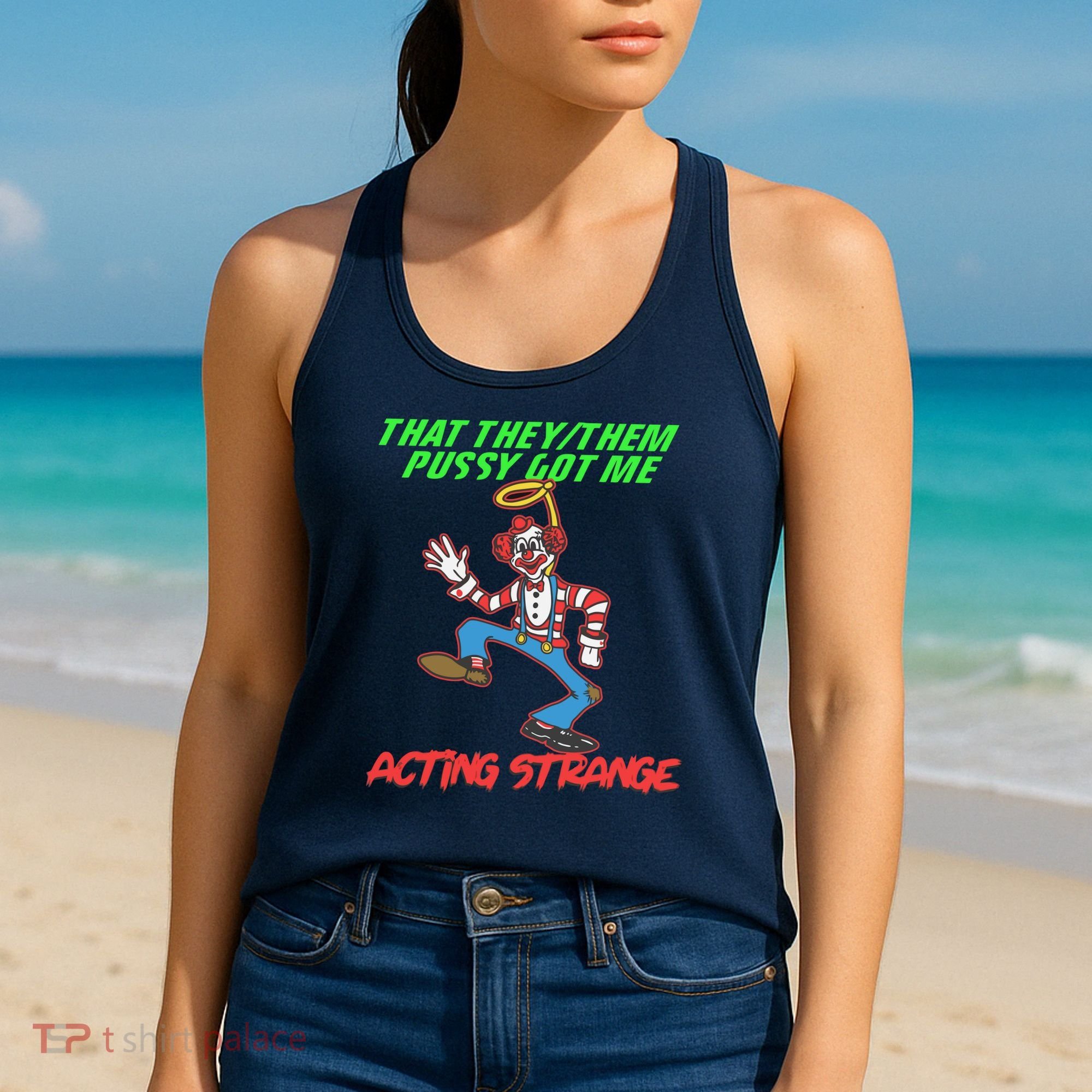That They Them Pussy Got Me Acting Strange Women's Tank Top