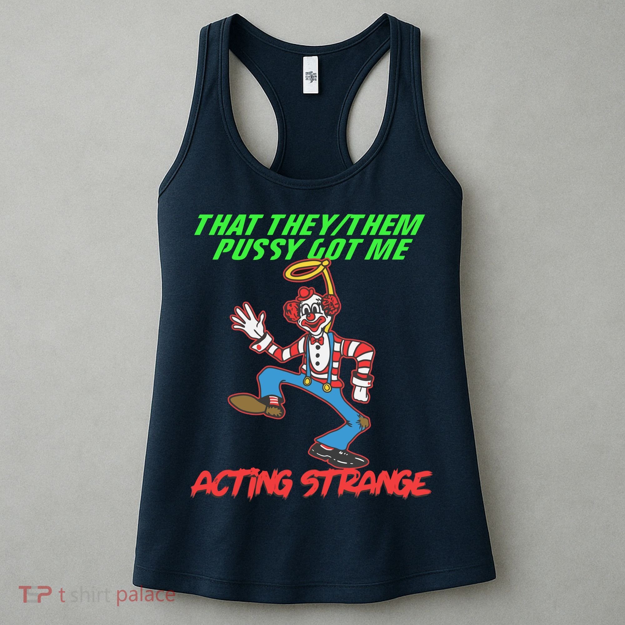 That They Them Pussy Got Me Acting Strange Women's Tank Top