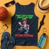 That They Them Pussy Got Me Acting Strange Tank Top thumb 4