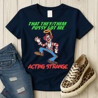 That They Them Pussy Got Me Acting Strange Women's T-Shirt thumb 3
