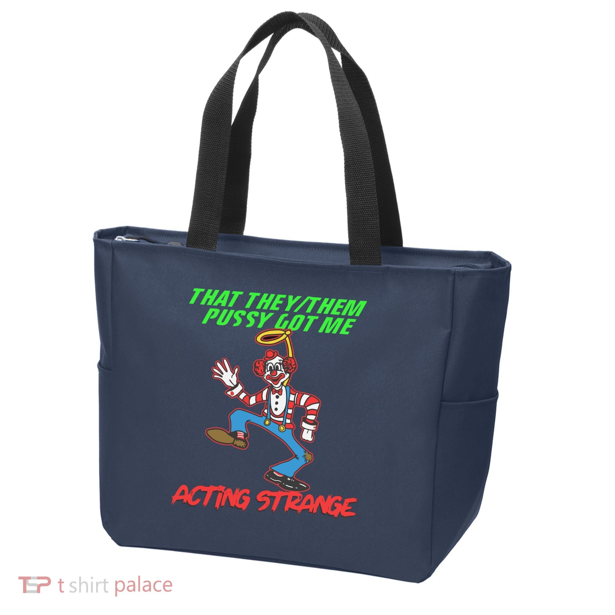 That They Them Pussy Got Me Acting Strange Tote Bag