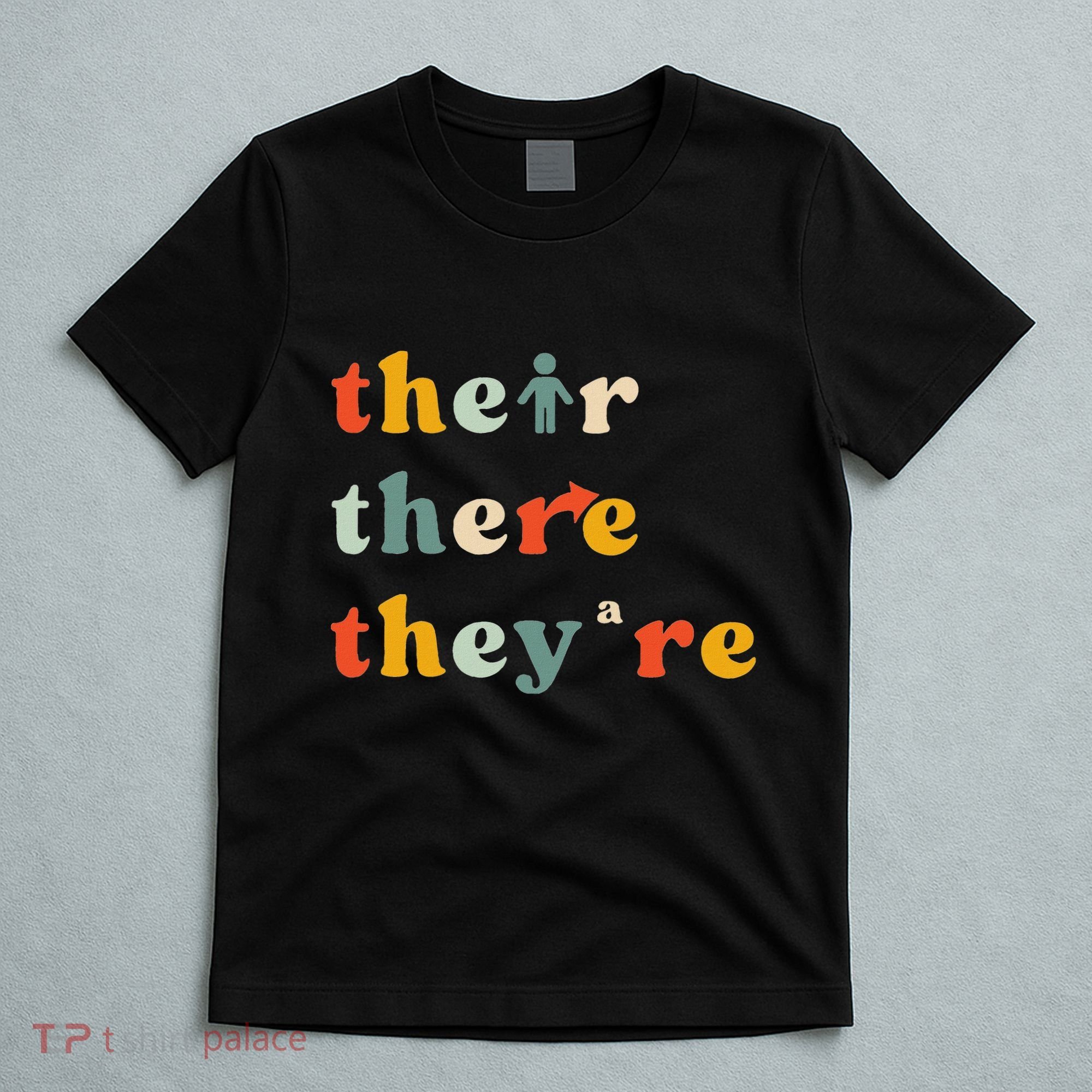 There Their TheyRe English Grammar Teacher Back To School T-Shirt
