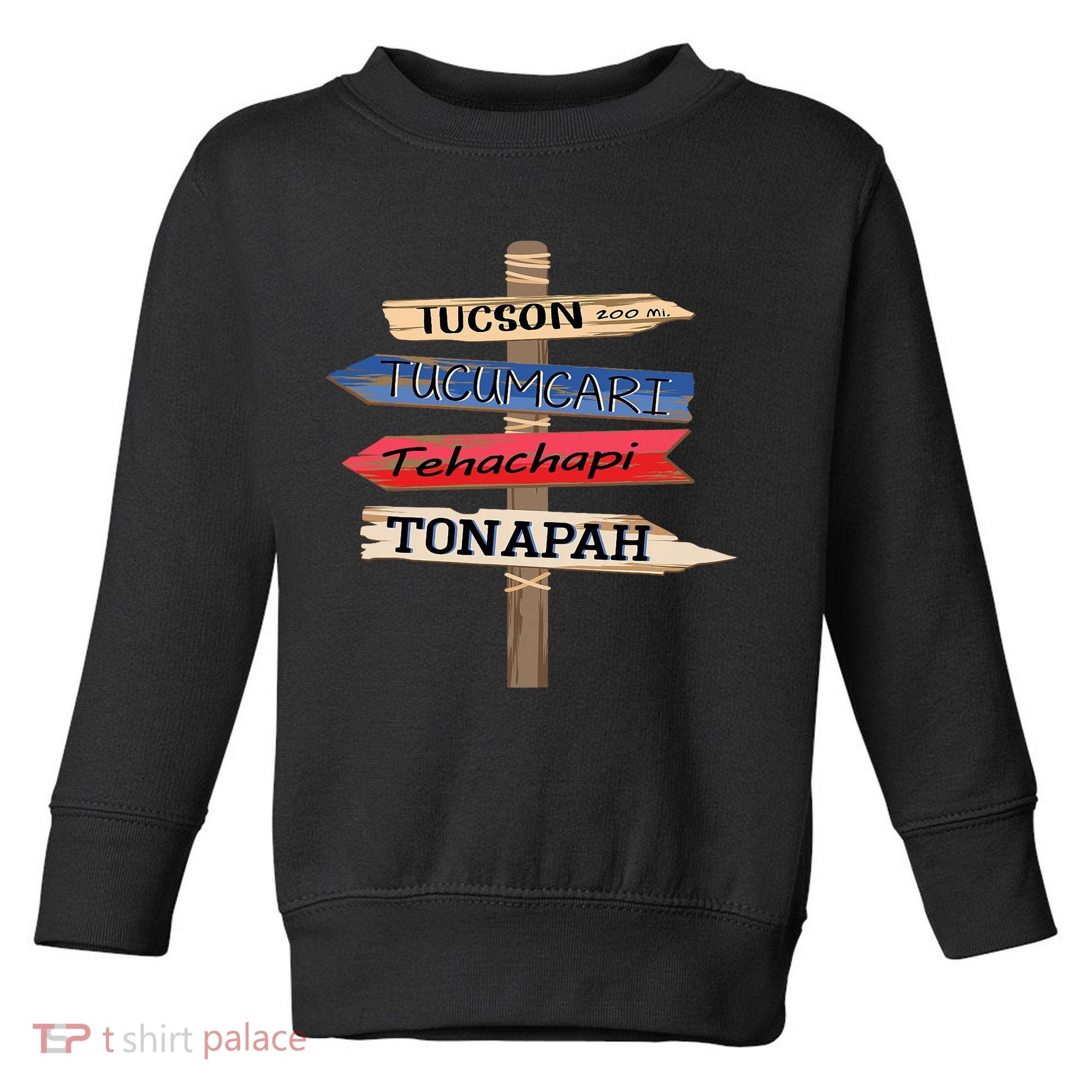 Tucson Tucumcari Tehachapi Tonapah Tourist Guideline Toddler Sweatshirt