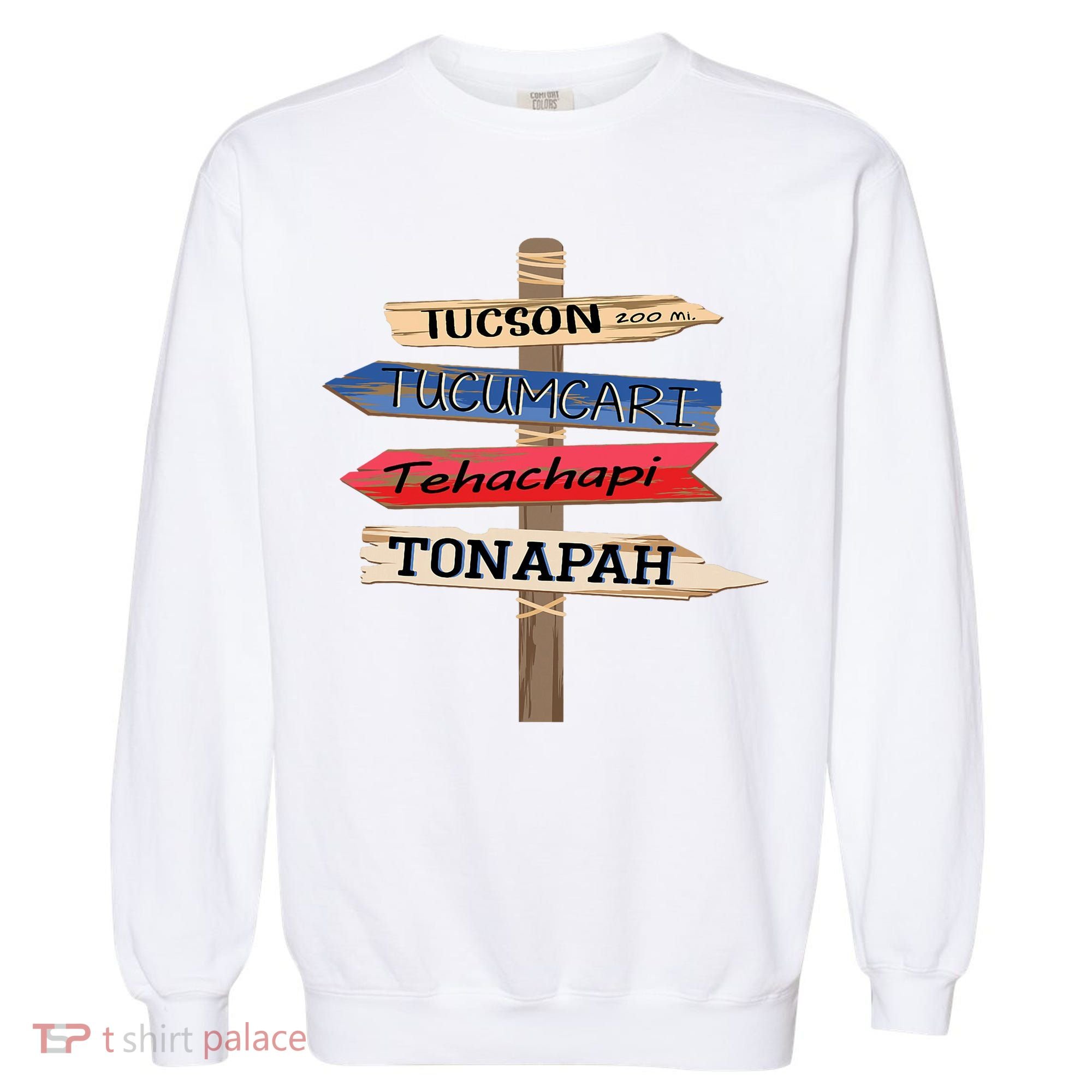 Tucson Tucumcari Tehachapi Tonapah Tourist Guideline Garment-Dyed Sweatshirt