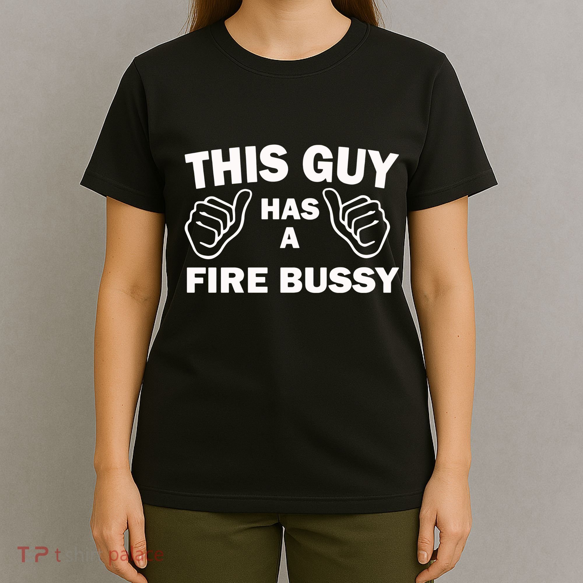 Two Thumbs Up This Guy Has A Fire Bussy T-Shirt