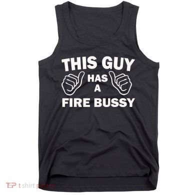 Two Thumbs Up This Guy Has A Fire Bussy Tank Top