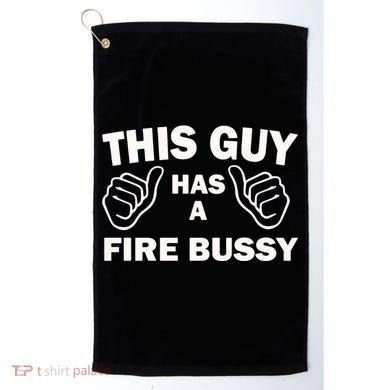 Two Thumbs Up This Guy Has A Fire Bussy Golf Towel