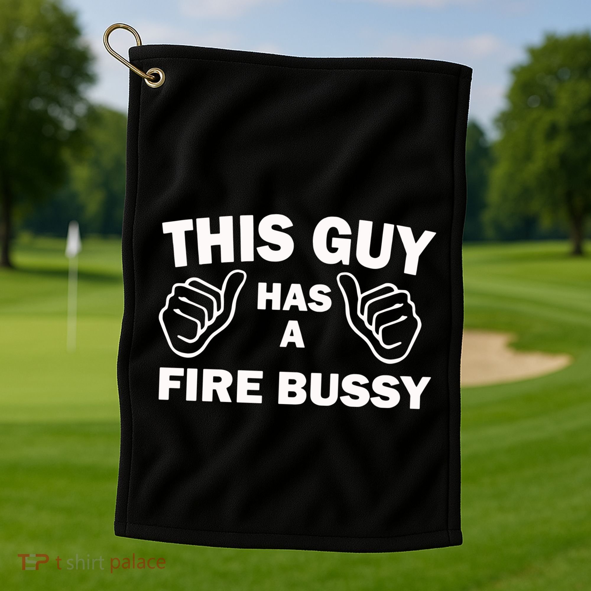 Two Thumbs Up This Guy Has A Fire Bussy Golf Towel