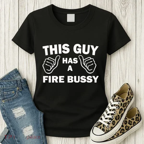 Two Thumbs Up This Guy Has A Fire Bussy Women's T-Shirt