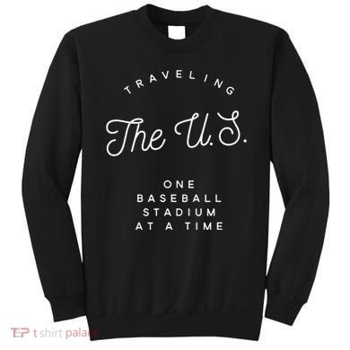 Traveling The U.S. One Baseball Stadium At A Time Sweatshirt