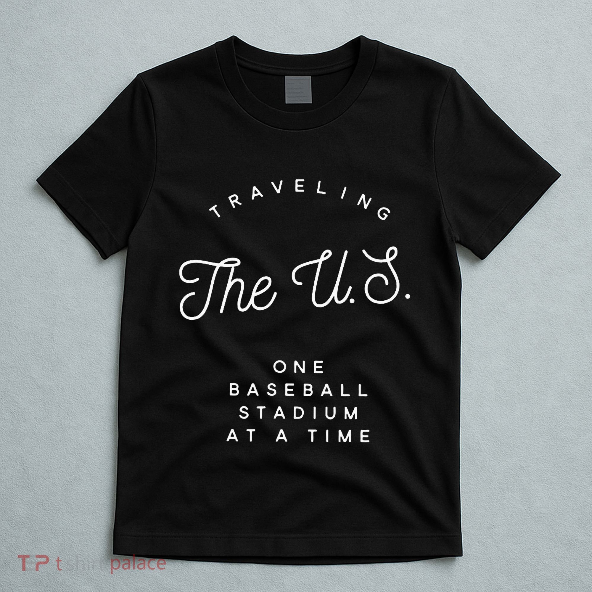 Traveling The U.S. One Baseball Stadium At A Time T-Shirt