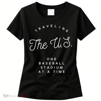 Traveling The U.S. One Baseball Stadium At A Time Women's T-Shirt
