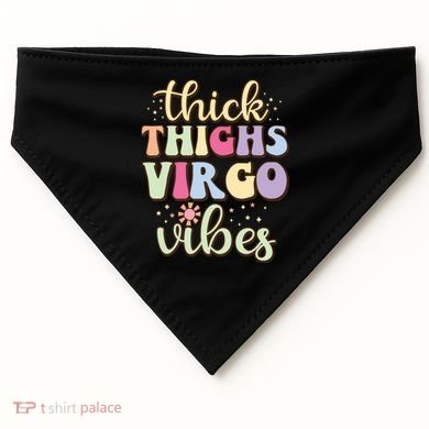 Thick Thighs Virgo Vibes August September Birthday Virgo USA-Made Doggie Bandana