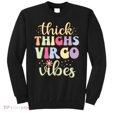 Thick Thighs Virgo Vibes August September Birthday Virgo Sweatshirt