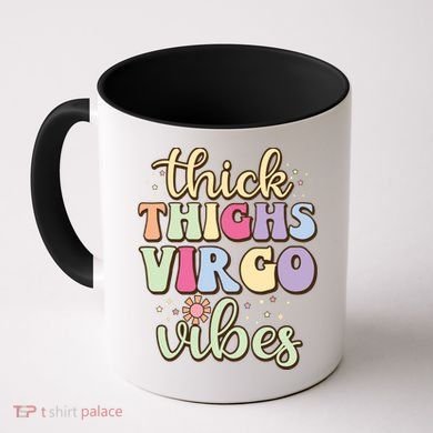 Thick Thighs Virgo Vibes August September Birthday Virgo Coffee Mug