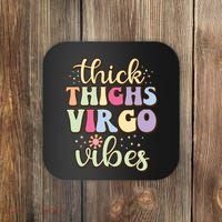 Thick Thighs Virgo Vibes August September Birthday Virgo Coaster thumb 0