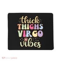 Thick Thighs Virgo Vibes August September Birthday Virgo Mousepad thumb 0