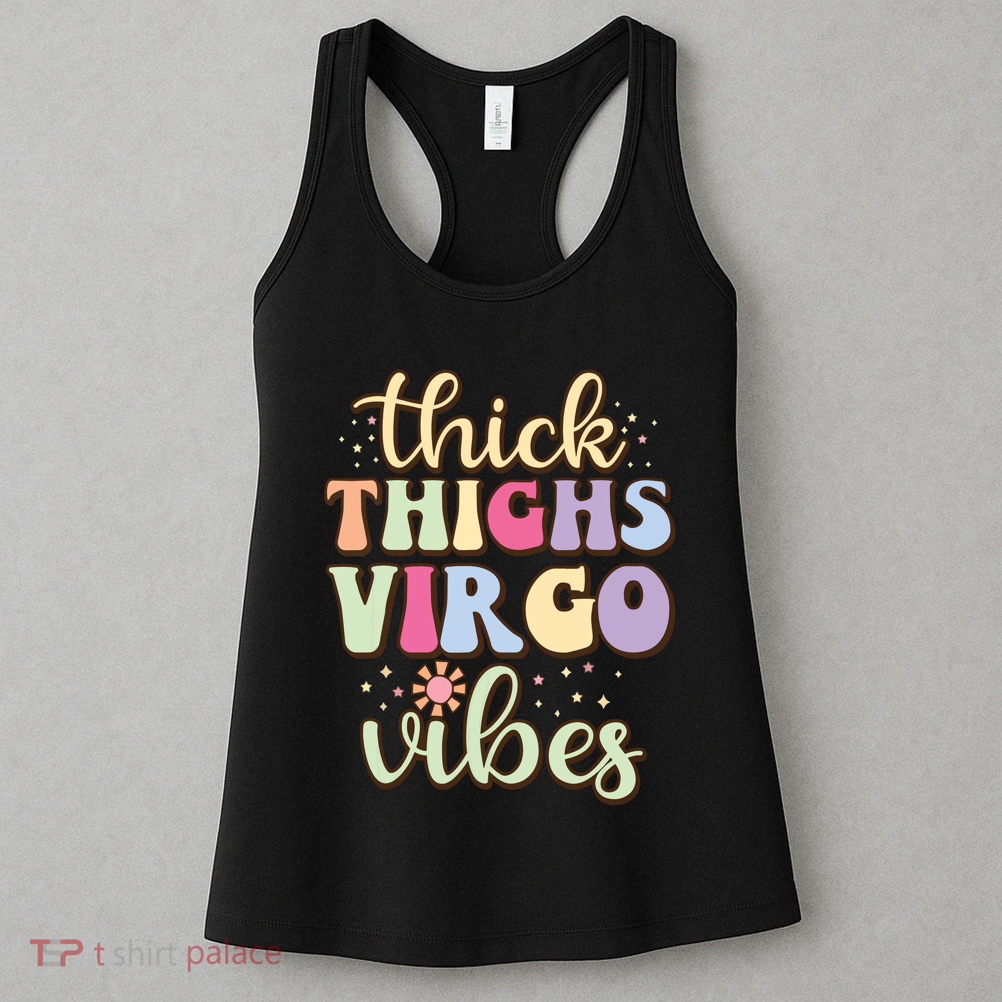 Thick Thighs Virgo Vibes August September Birthday Virgo Women's Tank Top