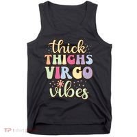 Thick Thighs Virgo Vibes August September Birthday Virgo Tank Top thumb 0