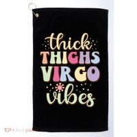 Thick Thighs Virgo Vibes August September Birthday Virgo Golf Towel thumb 0