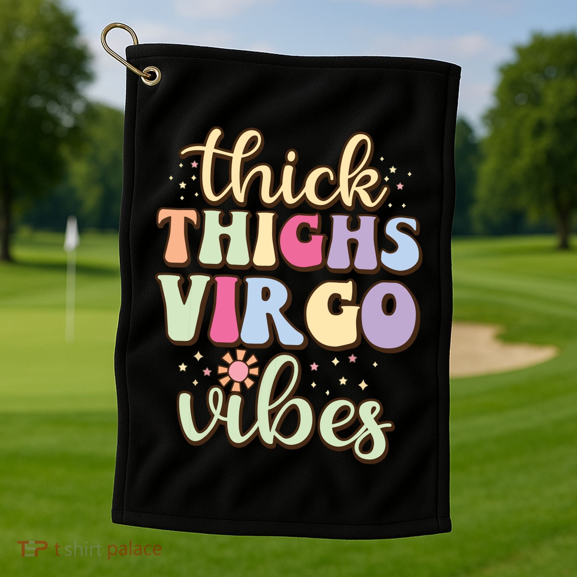 Thick Thighs Virgo Vibes August September Birthday Virgo Golf Towel