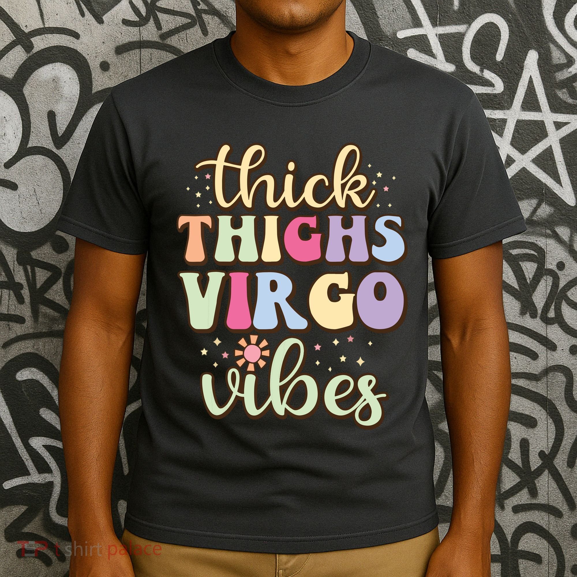 Thick Thighs Virgo Vibes August September Birthday Virgo T-Shirt