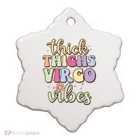 Thick Thighs Virgo Vibes August September Birthday Virgo Ceramic Ornament thumb 0