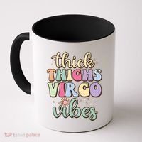 Thick Thighs Virgo Vibes August September Birthday Virgo Gift Coffee Mug thumb 0