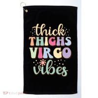 Thick Thighs Virgo Vibes August September Birthday Virgo Gift Golf Towel thumb 0