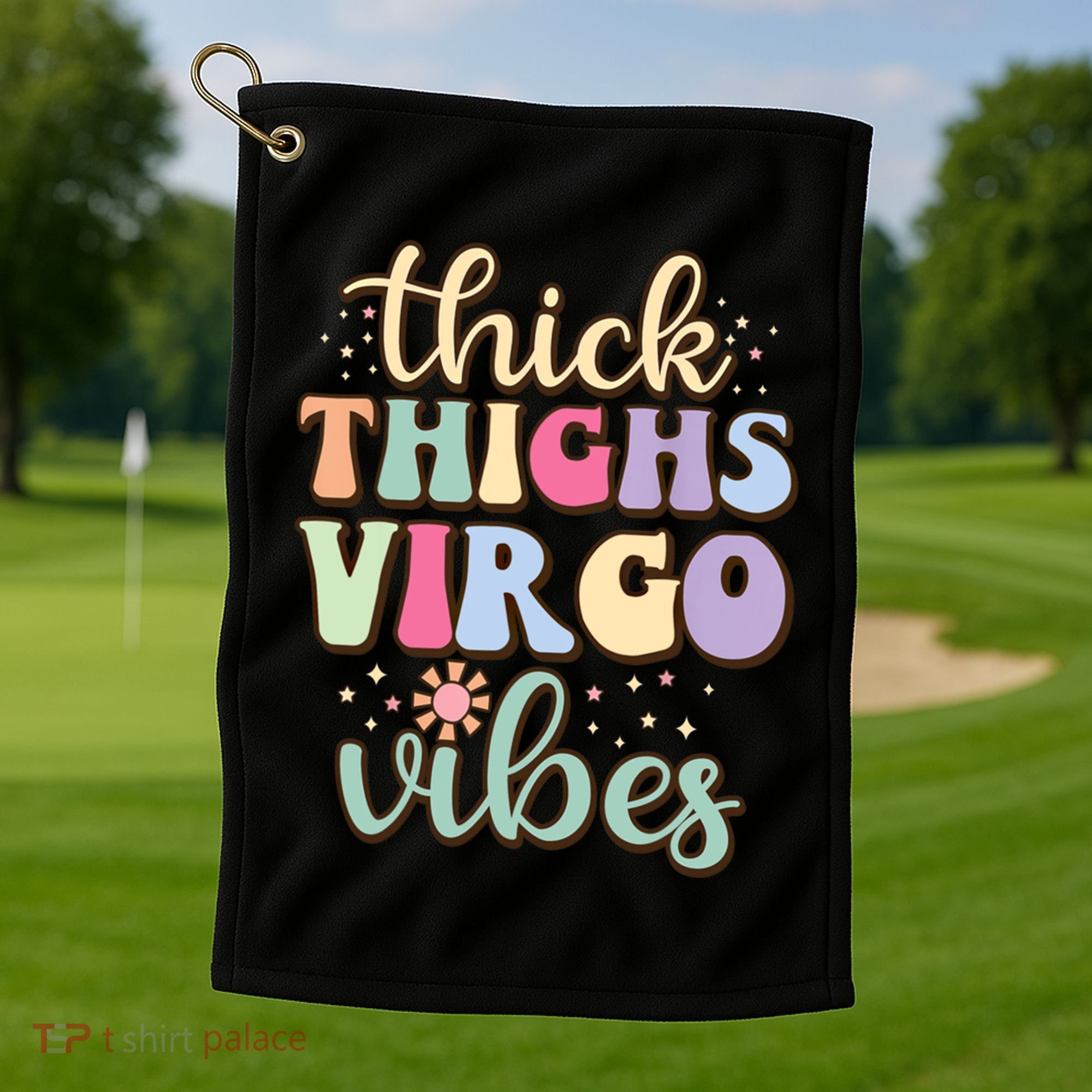 Thick Thighs Virgo Vibes August September Birthday Virgo Gift Golf Towel
