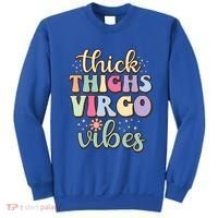 Thick Thighs Virgo Vibes August September Birthday Virgo Gift Sweatshirt thumb 0