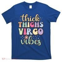 Thick Thighs Virgo Vibes August September Birthday Virgo Gift T-Shirt thumb 0