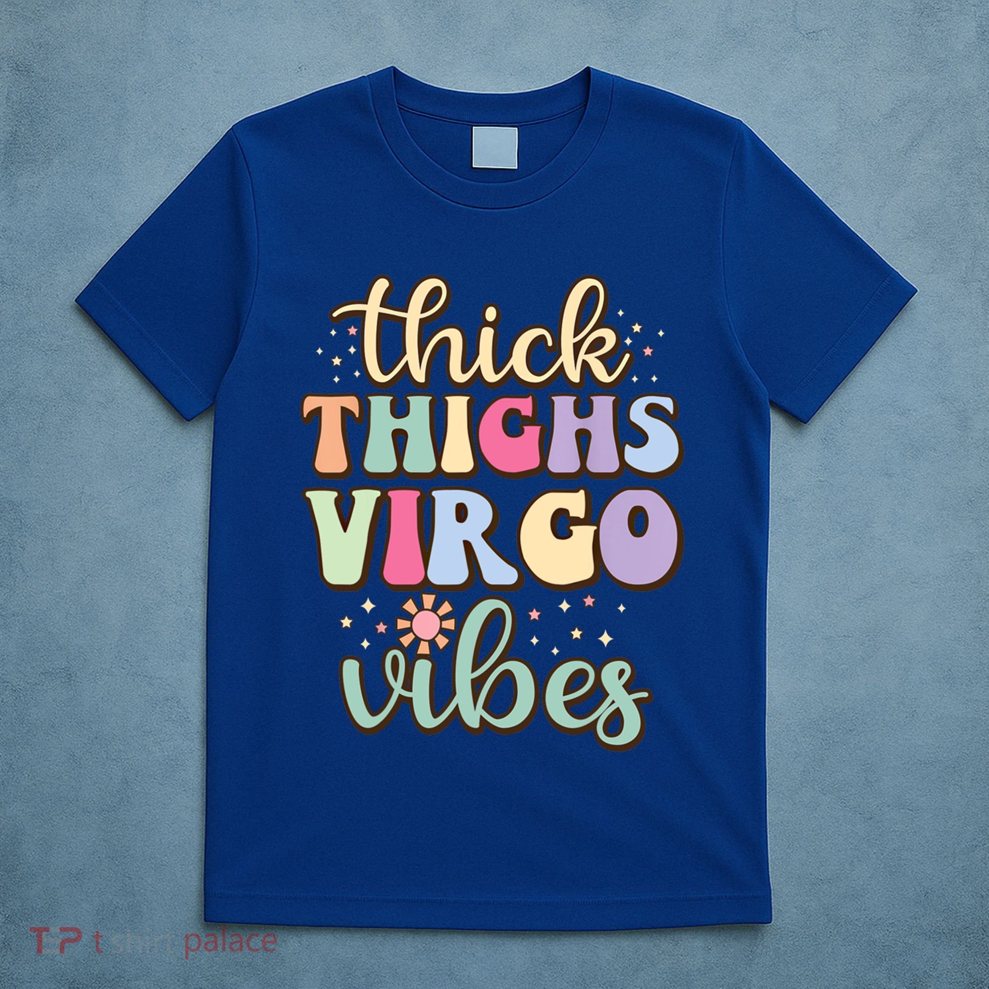 Thick Thighs Virgo Vibes August September Birthday Virgo Gift T-Shirt