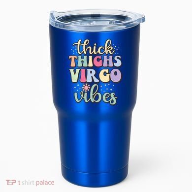 Thick Thighs Virgo Vibes August September Birthday Virgo Gift Tumbler