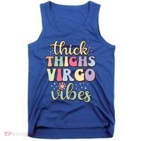 Thick Thighs Virgo Vibes August September Birthday Virgo Gift Tank Top thumb 0
