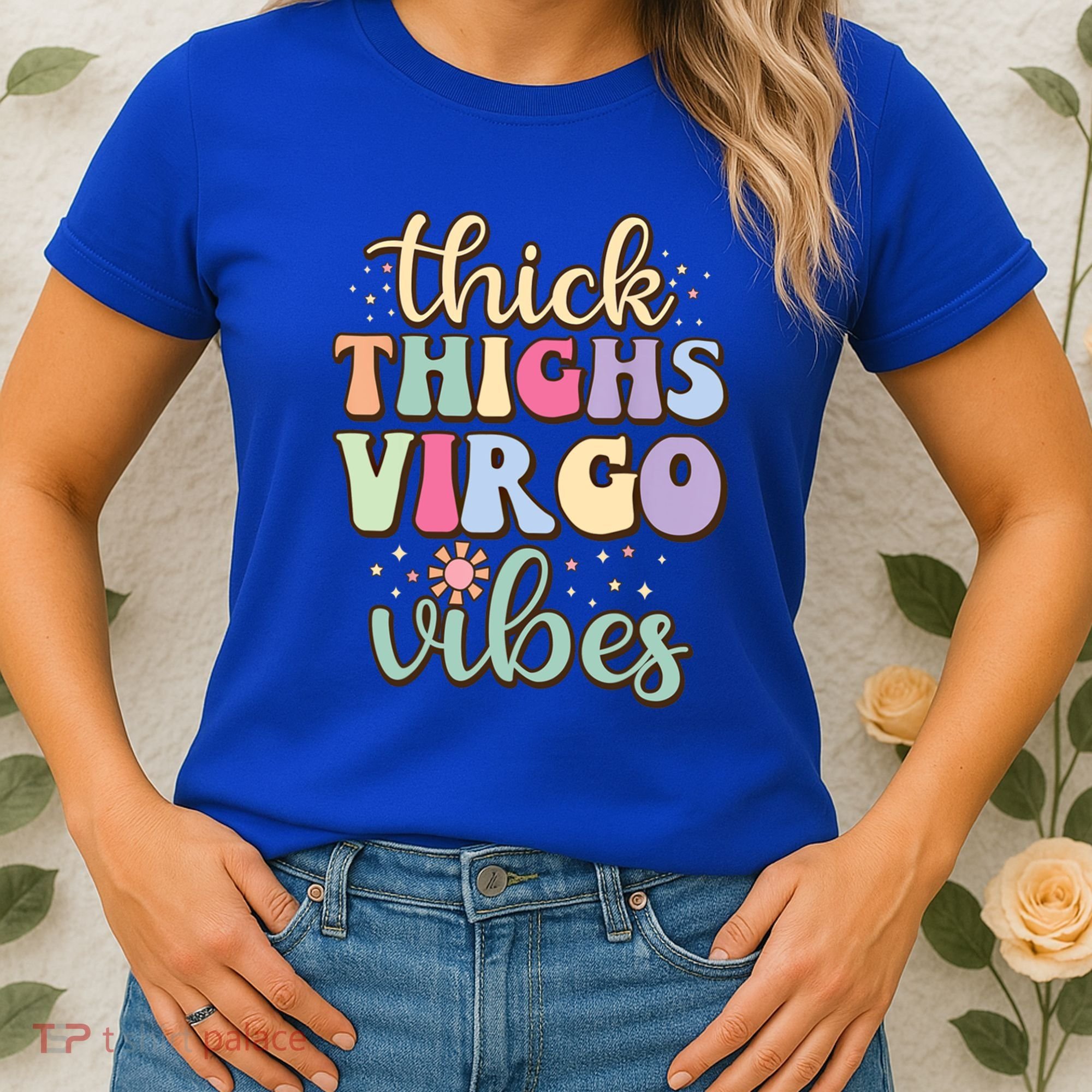Thick Thighs Virgo Vibes August September Birthday Virgo Gift Women's T-Shirt