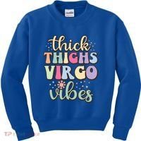 Thick Thighs Virgo Vibes August September Birthday Virgo Gift Kids Sweatshirt thumb 0